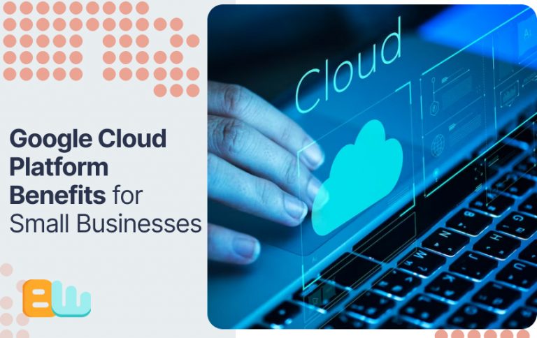 Google Cloud Platform Benefits for small businesses