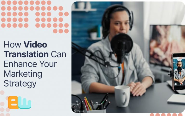 How Video Translation enhance marketing strategy