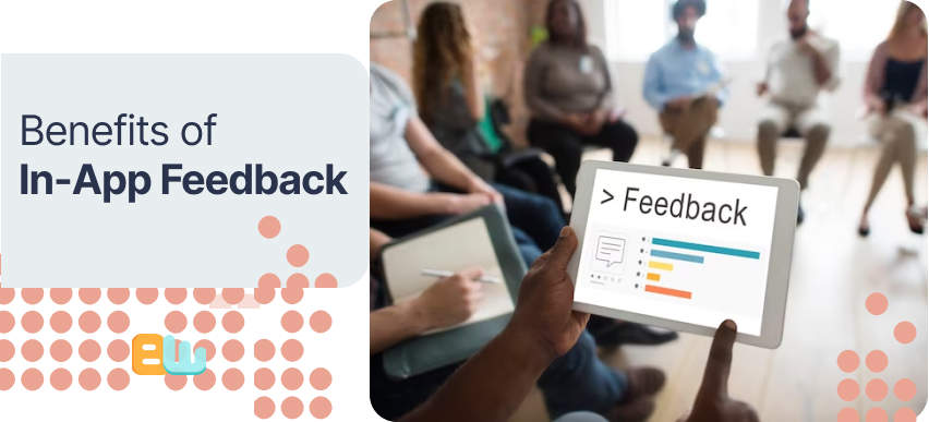 Benefits of In-App Feedback
