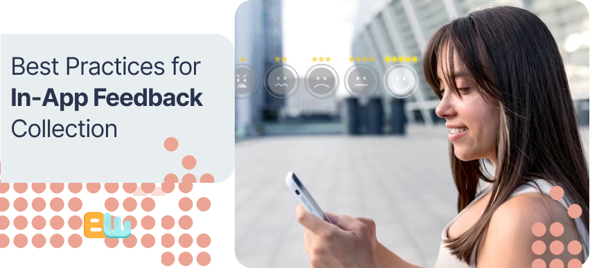 Best Practices for In-App Feedback Collection
