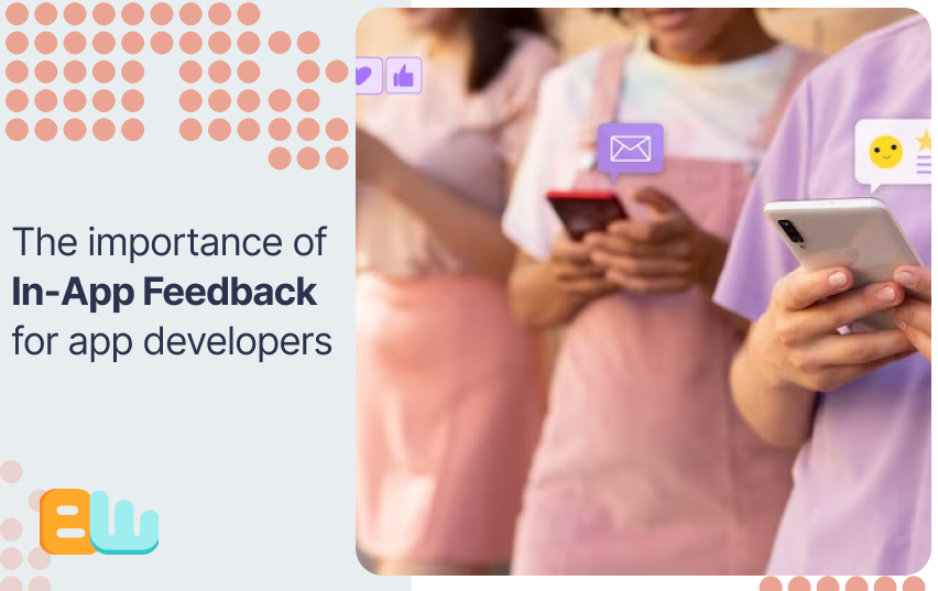 The importance of In-App Feedback for app developers