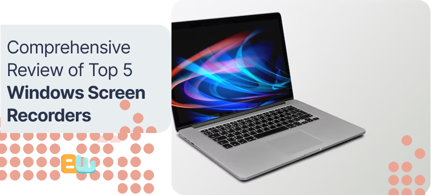 Comprehensive Review of Top 5 Windows Screen Recorders