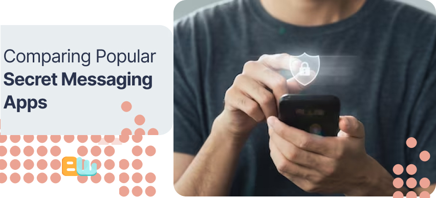 Comparing Popular Secret Messaging Apps