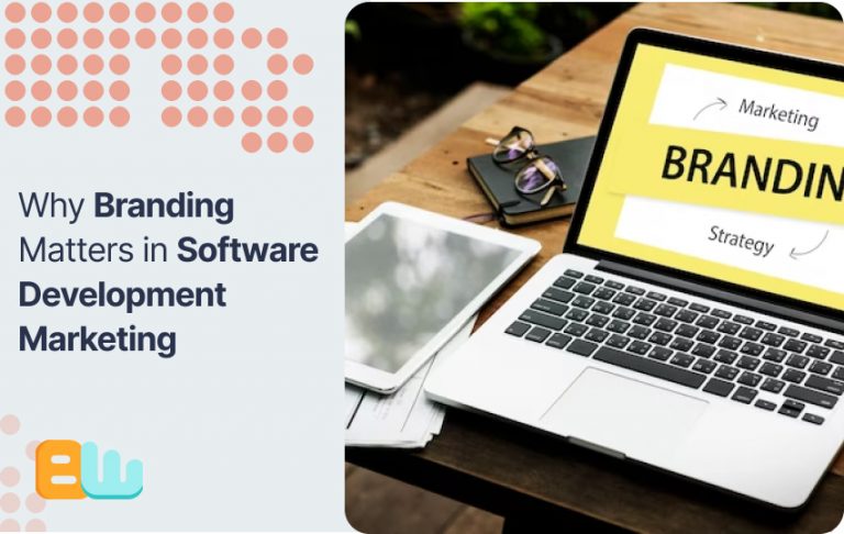 Why Branding Matters in Software Development Marketing