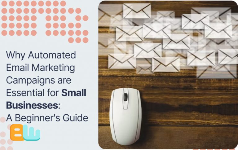 Why Automated Email Marketing Campaigns are Essential for Small Businesses: A Beginner's Guide
