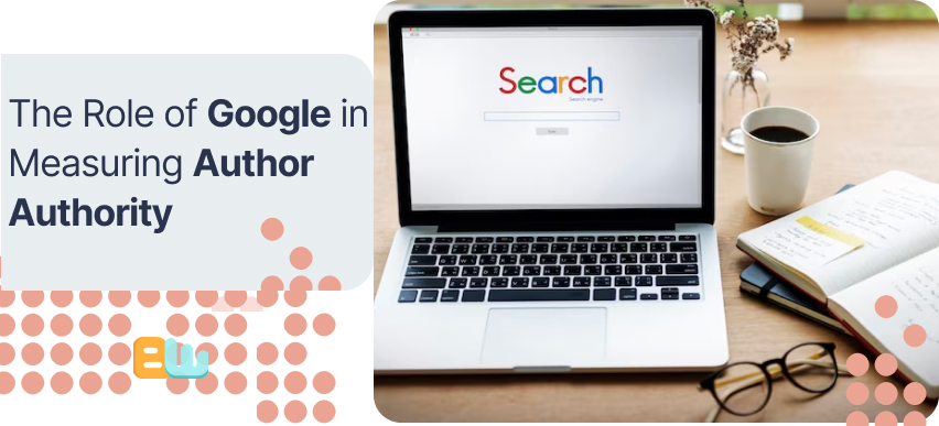 The Role of Google in Measuring Author Authority