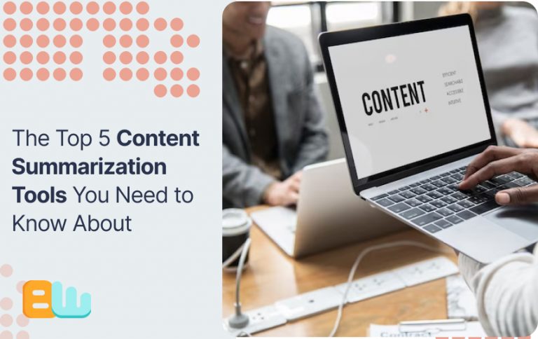 The Top 5 Content Summarization Tools You Need to Know About