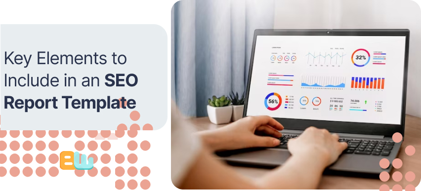 Key Elements to Include in an SEO Report Template