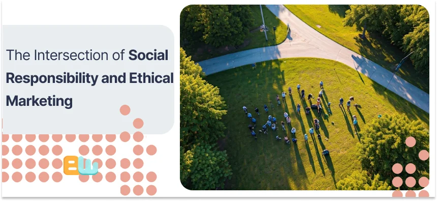 Social Responsibility and Ethical Marketing