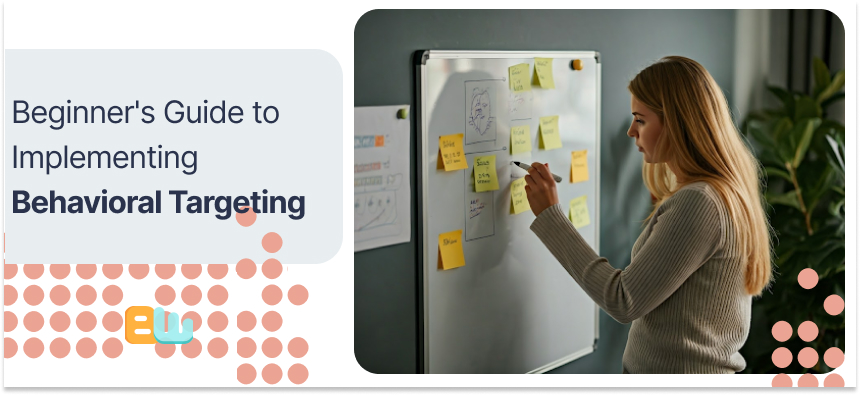 Guide to using Behavioral Targeting