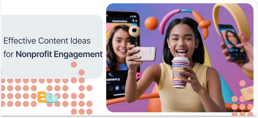 Effective Content Ideas for Nonprofit Engagement