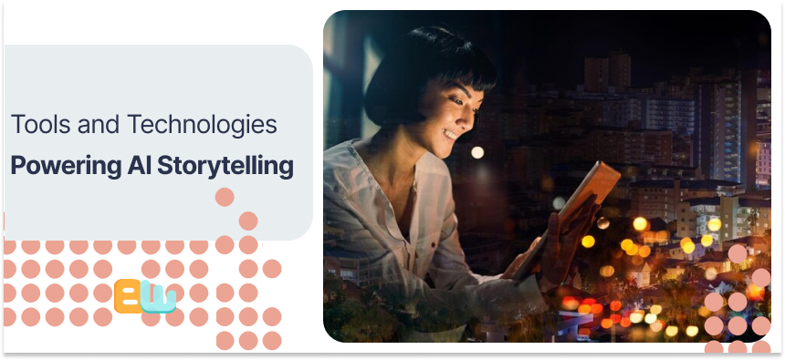 Tools and Technologies Powering AI Storytelling