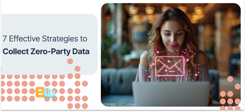 Strategies to Collect Zero-Party Data