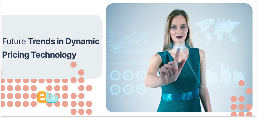 Future Trends in Dynamic Pricing Technology