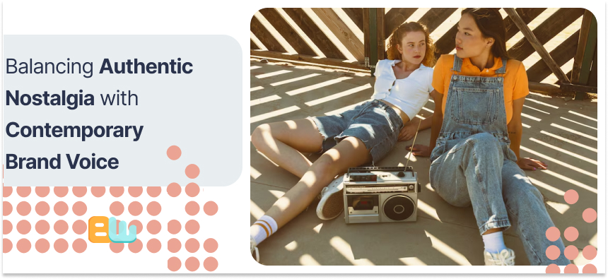Authentic Nostalgia with Brand Voice