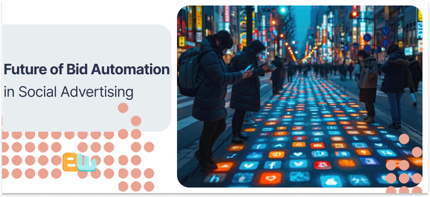 Future of Bid Automation in Social Advertising