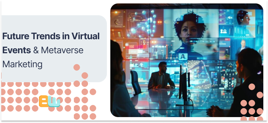 Future Trends in Virtual Events