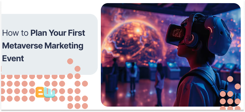Plan Your First Metaverse Marketing Event