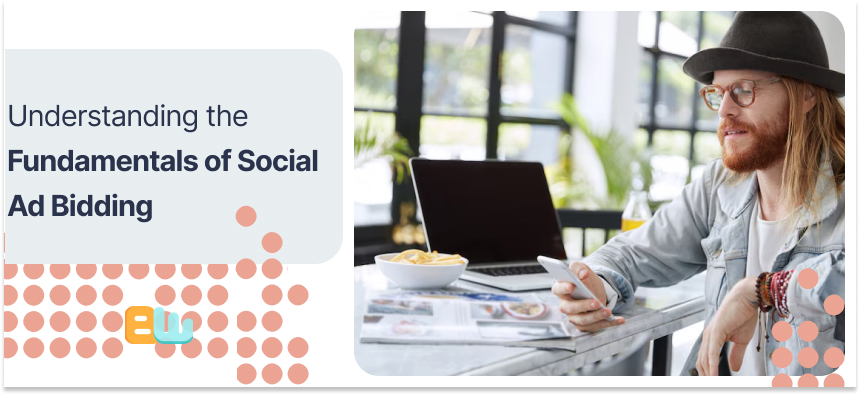 Fundamentals of Social Ad Bidding