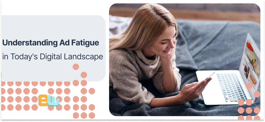 Understanding Ad Fatigue