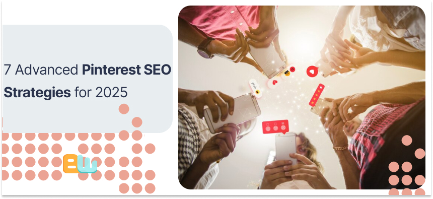 Advanced Pinterest SEO Strategies 