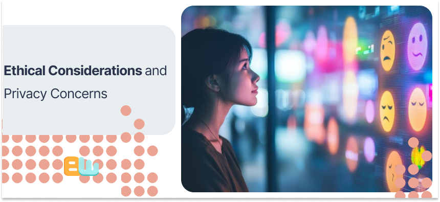 Ethical Considerations and Privacy Concerns