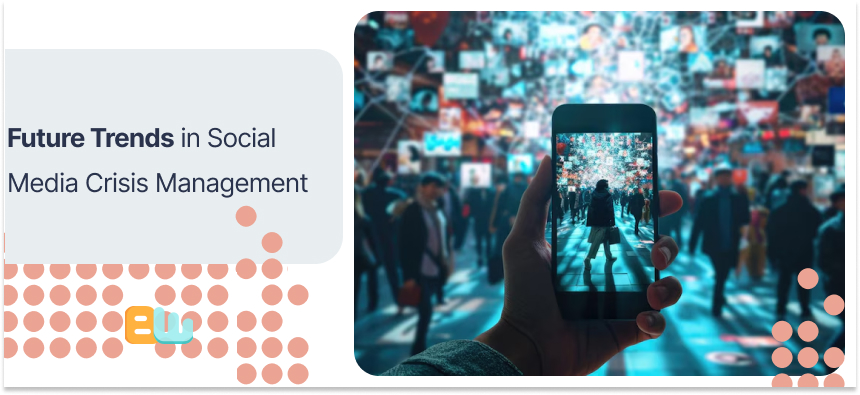 Future Trends in Social Media Crisis Management