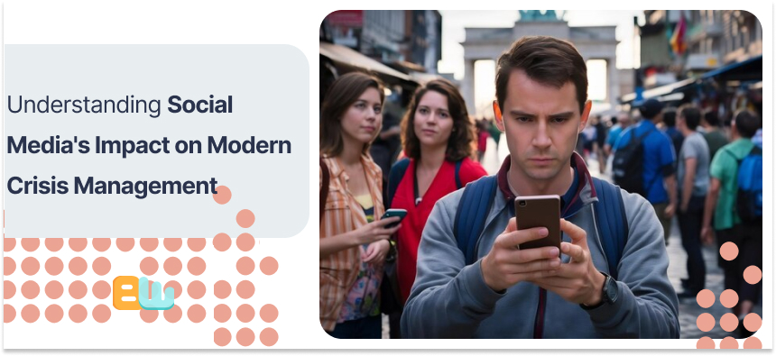 Understanding Social Media's Impact on Modern Crisis Management