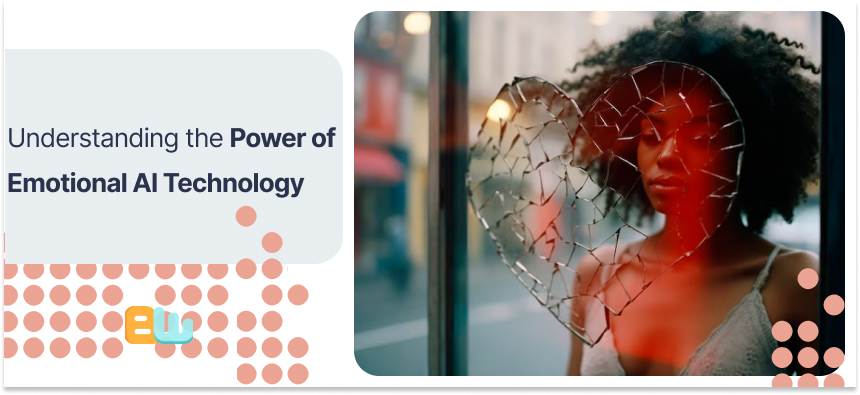 understanding the power of emotional AI