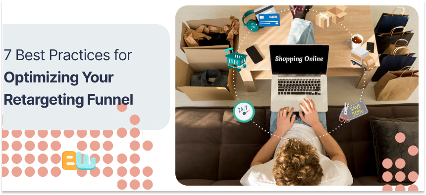 Best Practices for Optimizing Your Retargeting Funnel