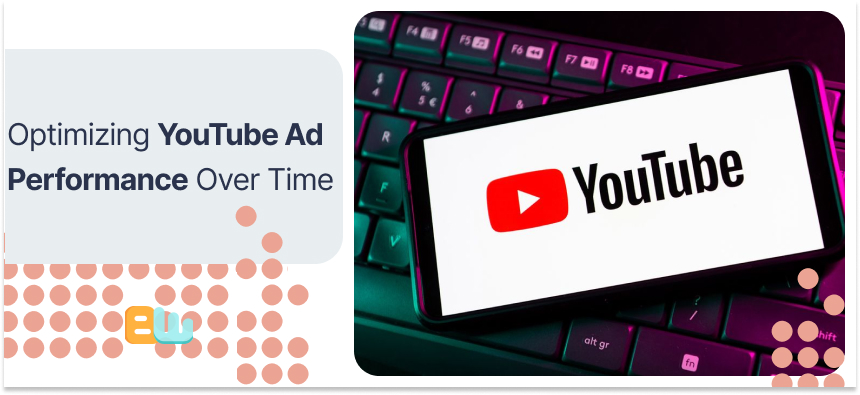 Optimizing YouTube Ad Performance