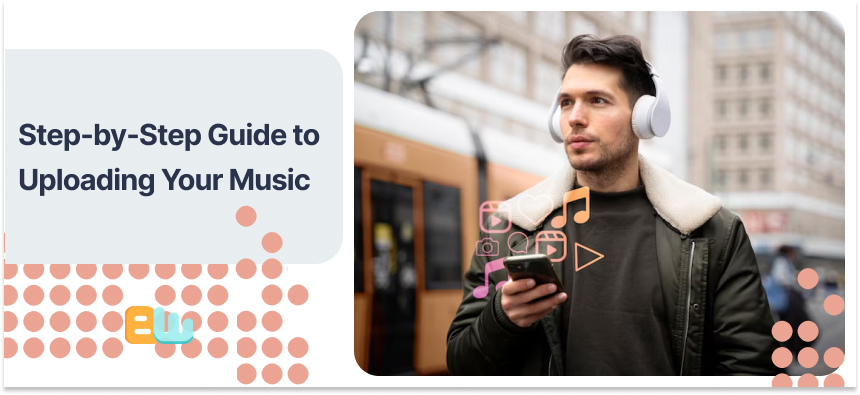 Step-by-Step Guide to Uploading Your Music