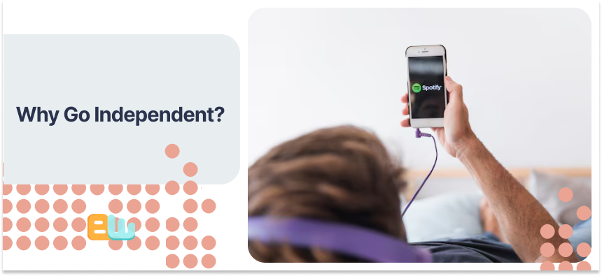 Why Go Independent?