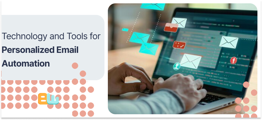 Technology and Tools for Personalized Email Automation