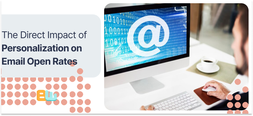 Direct Impact of Personalization on Email Open Rates
