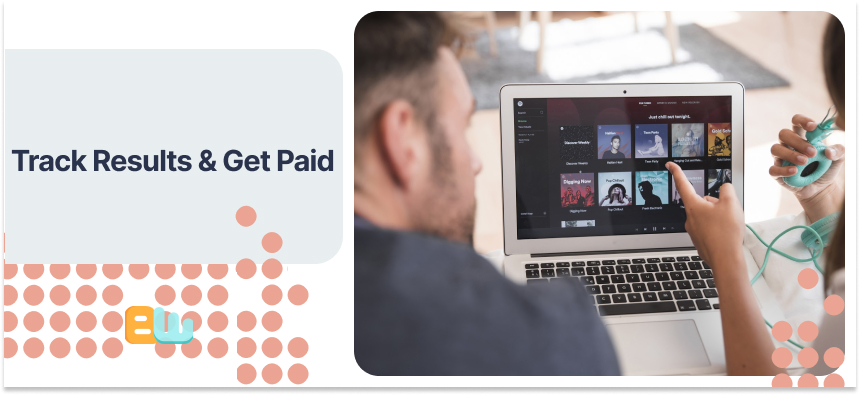Track Results and get paid