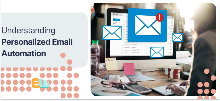 Understanding Personalized Email Automation