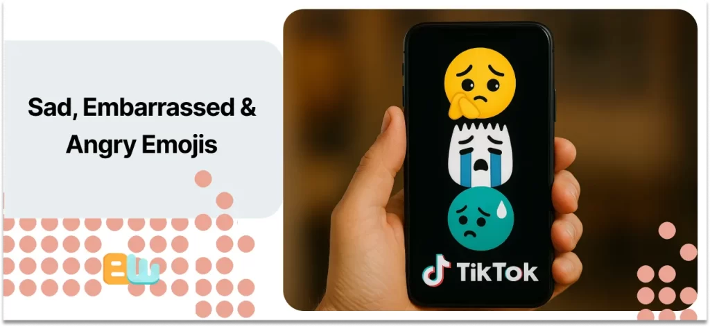 Sad, Embarrassed & Angry Emojis on a phone screen